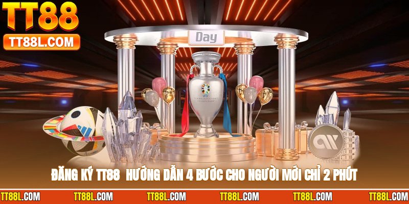 Đăng Ký TT88 - Hướng Dẫn 4 Bước Cho Người Mới Chỉ 2 Phút